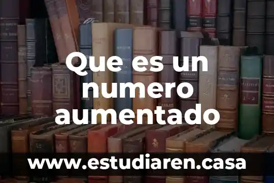 Que es un numero aumentado