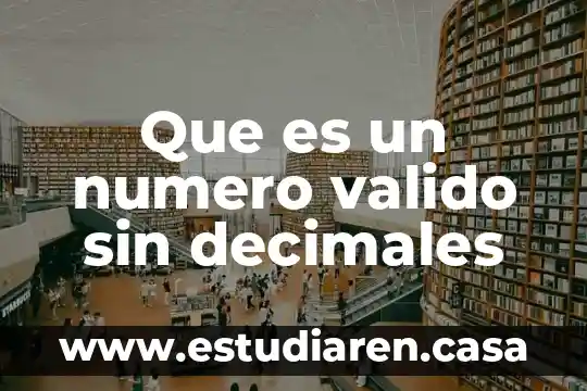 Que es un numero valido sin decimales