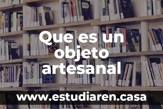 Que es un objeto artesanal