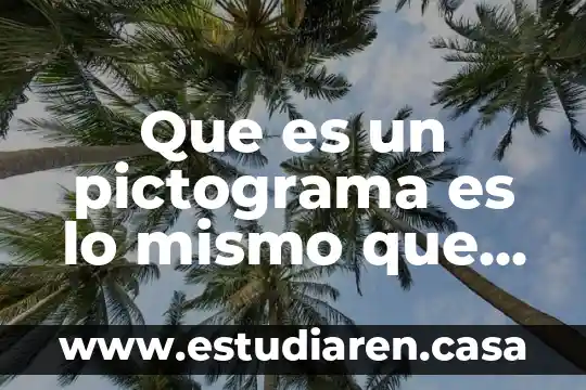 Que es un pictograma es lo mismo que las graficas