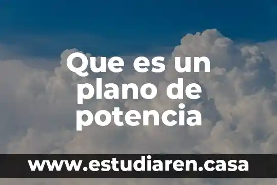 Que es un plano y un eje 4 Que es un plano de potencia