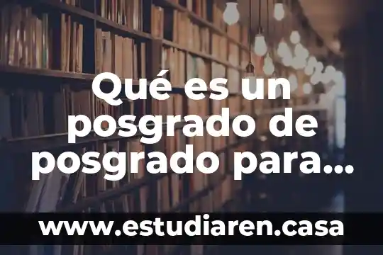 Qué es un posgrado de posgrado para ing software