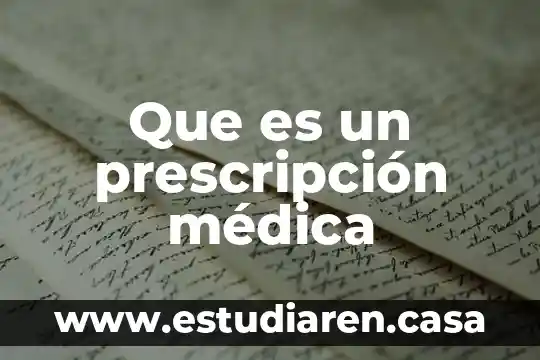 Que es la prescripcion derecho laboral 4 Que es un prescripción médica