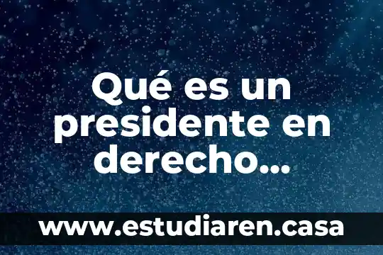 Derecho procesal civil que es la demanda 4 Qué es un presidente en derecho procesal