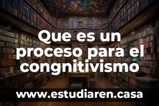 Que es el diseño de un proceso 8 Que es un proceso para el congnitivismo