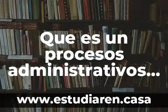 Que es un procesos administrativos de un hospital
