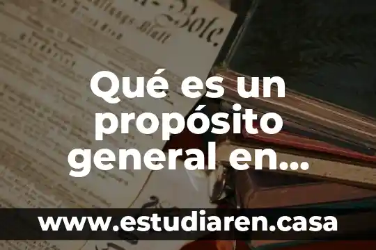 Que es un proposito educativo ejemplos 7 Qué es un propósito general en preescolar sobre un proyecto