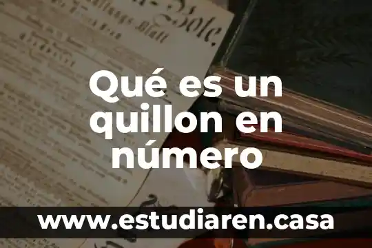 Qué es un quillon en número