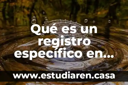 Qué es contrastación de datos metodología de la investigación 5 Qué es un registro específico en la metodología de la investigación