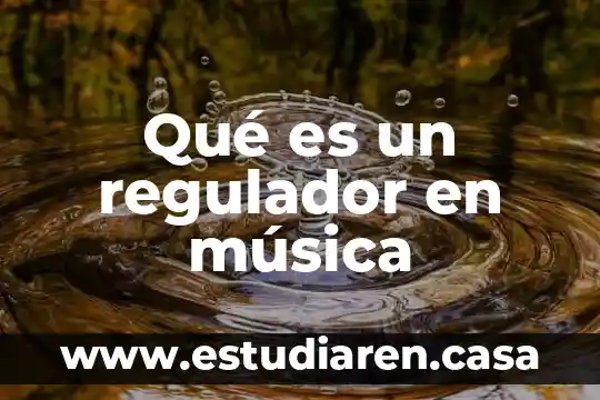 Qué es un regulador en música