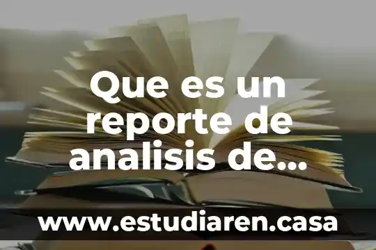 Que es un reporte de analisis de lectura 4 Que es un reporte de analisis de lectura