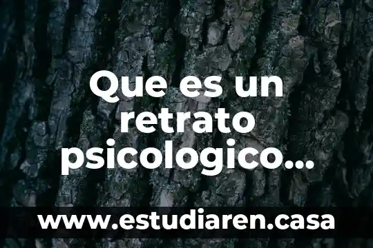 Que es un retrato psicologico ejemplos