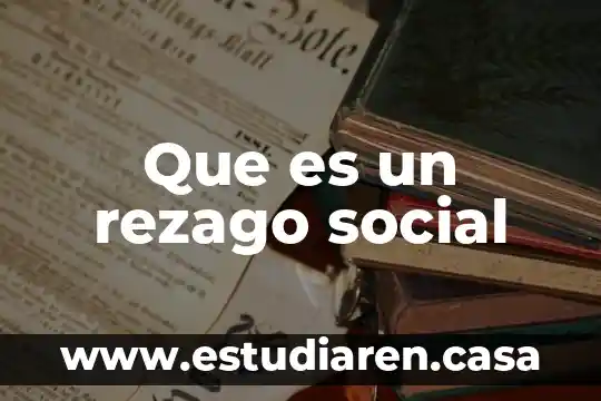 Que es un alumno con rezago educativo y discapacidad 5 Que es un rezago social