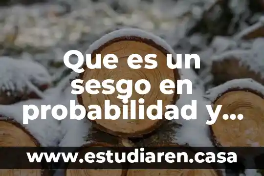 Qué es el diagrama de árbol probabilidad 3 Que es un sesgo en probabilidad y estadistica