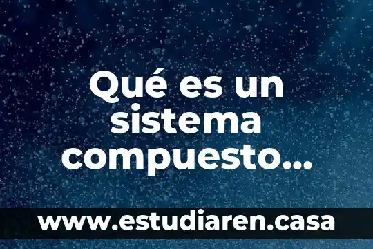 Qué es un sistema compuesto molino