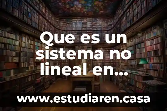 Que es un sistema no lineal en modelado