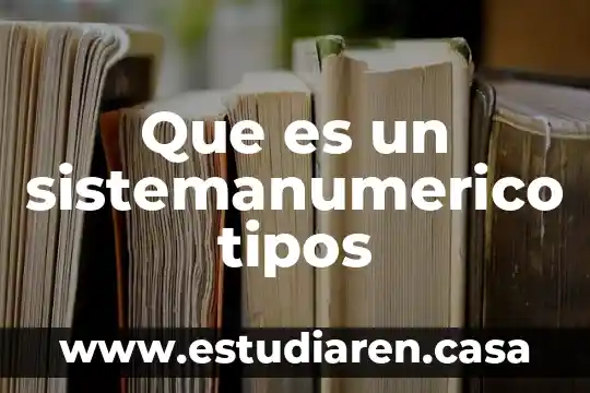 Que es un sistemanumerico tipos