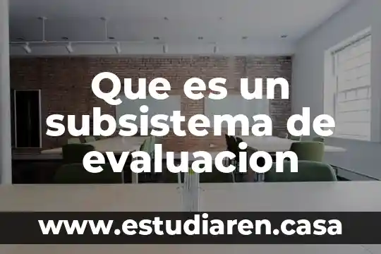 Que es la evaluacion psicologica forense 5 Que es un subsistema de evaluacion