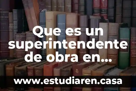 Que es un superintendente de obra en ingles