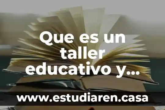 Que es un composta y como se hace 4 Que es un taller educativo y como se hace