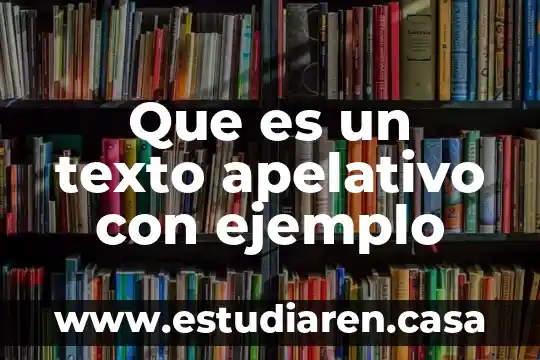 Que es un apelativo ejemplos 4 Que es un texto apelativo con ejemplo