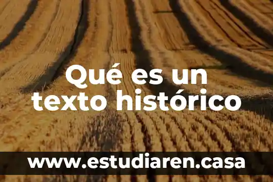 Qué es un texto histórico