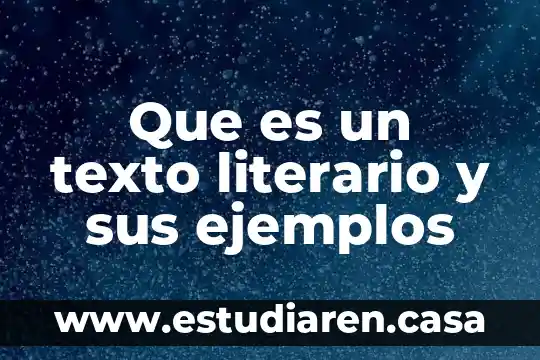Que es un analisis literario unam 8 Que es un texto literario y sus ejemplos