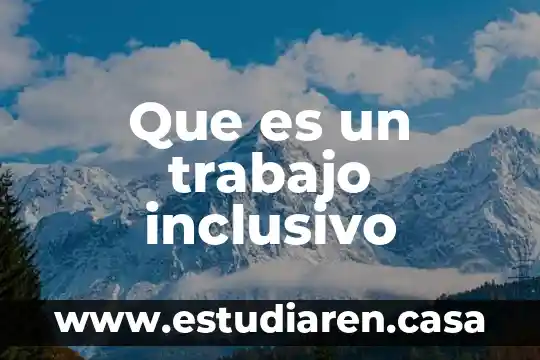Que es un trabajo inclusivo
