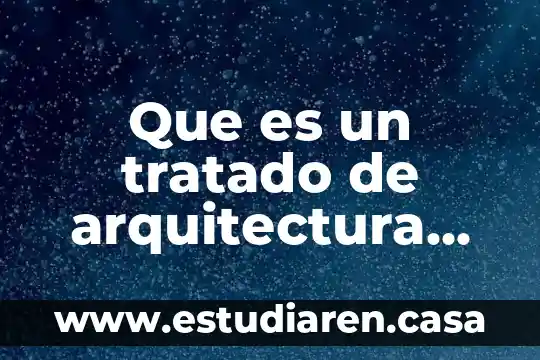 Chipotado en arquitectura 5 Que es un tratado de arquitectura renacentista