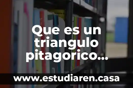 Que es un triangulo pitagorico ejemplos