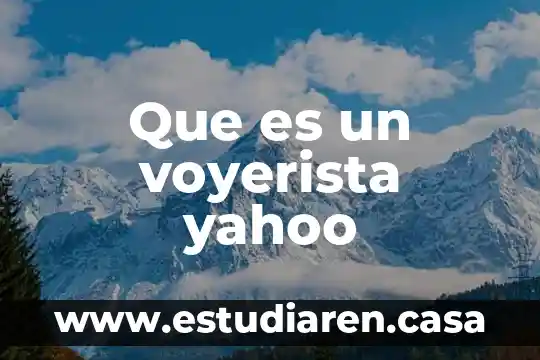 Que es un voyerista yahoo