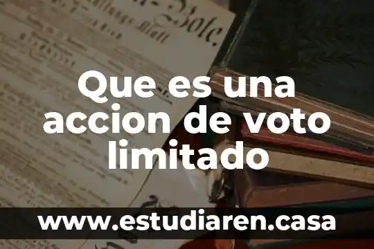 Que es un voto en la vida consagrada 3 Que es una accion de voto limitado