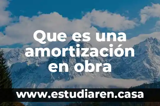 Que es una obra de teatro y sus elementos schilder 3 Que es una amortización en obra