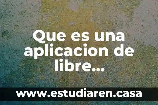Que es una aplicacion de libre distribucion