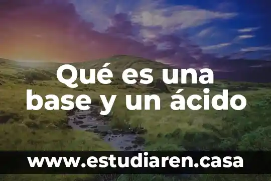 Que es el acido binario 7 Qué es una base y un ácido