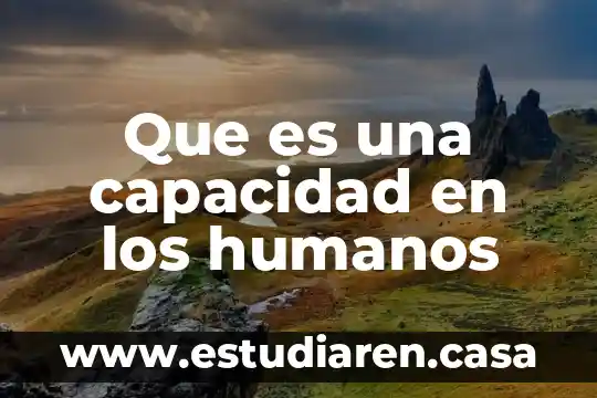 Por que es importante dibulgar los derechos humanos 5 Que es una capacidad en los humanos