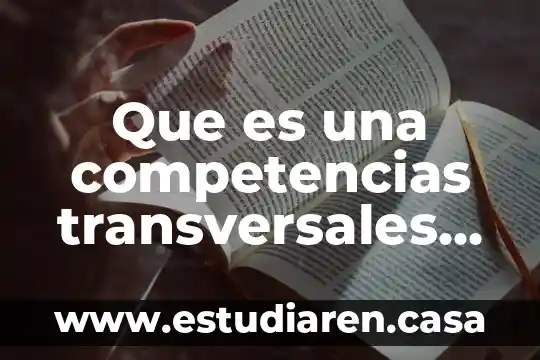 Que es una competencias transversales en psicologia