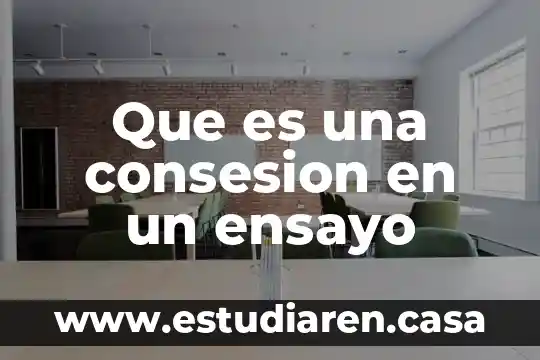 Que es desamor para un ensayo anahuac 5 Que es una consesion en un ensayo