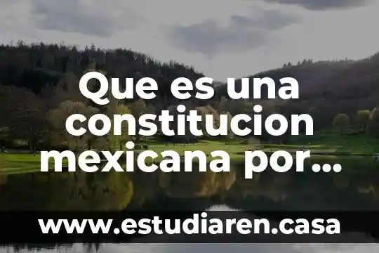 Que es una constitucion mexicana por ideologia