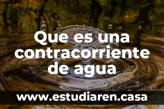 Que es una contracorriente de agua