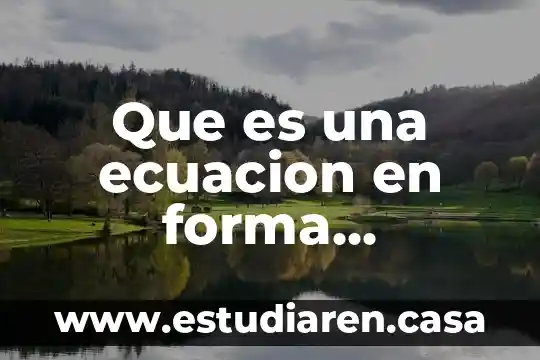 Que es una ecuacion quimica que indica el coeficientes 8 Que es una ecuacion en forma simetrica ejemplos
