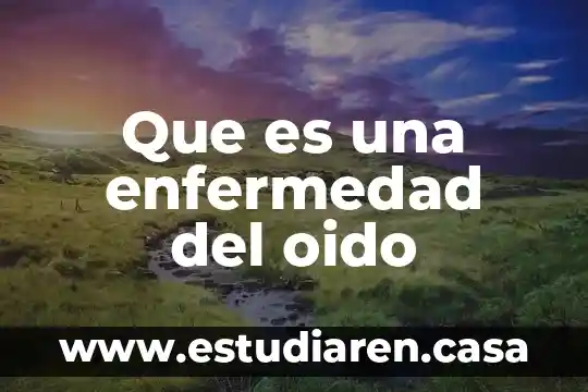 Qué es enfermedad y mecanismos de defensa 5 Que es una enfermedad del oido