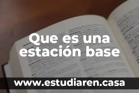 Que es una estación base