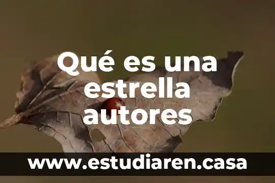 Qué es una estrella autores