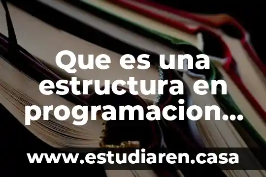 Que es programacion orientada a objetos visual basic 3 Que es una estructura en programacion orientada a objetos