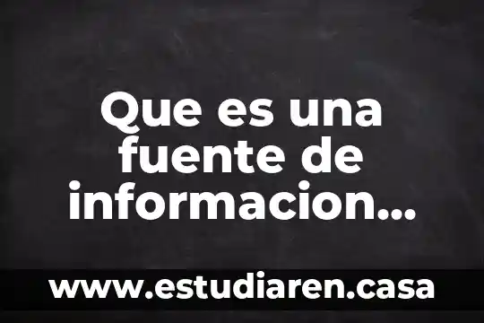 Que es una fuente de datos en word 8 Que es una fuente de informacion estadistica directa