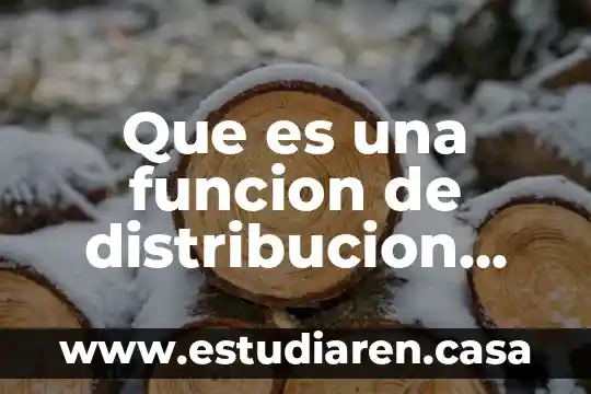 Que es el etileno y cual es su funcion 6 Que es una funcion de distribucion acumulada