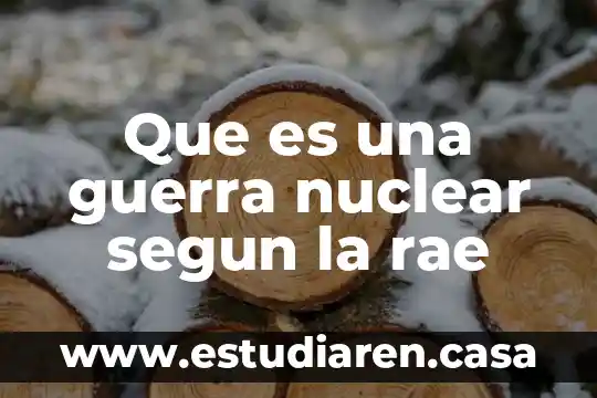 Desarrollo del lenguaje del niño que es según judith meece 6 Que es una guerra nuclear segun la rae