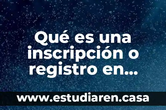 Que es el registro ante la shcp 3 Qué es una inscripción o registro en derecho
