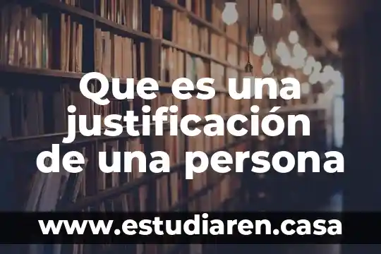 Que es una justificación de una persona